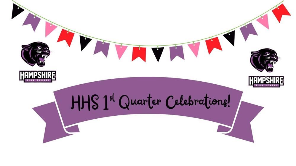 HHS 1st Quarter Celebrations!